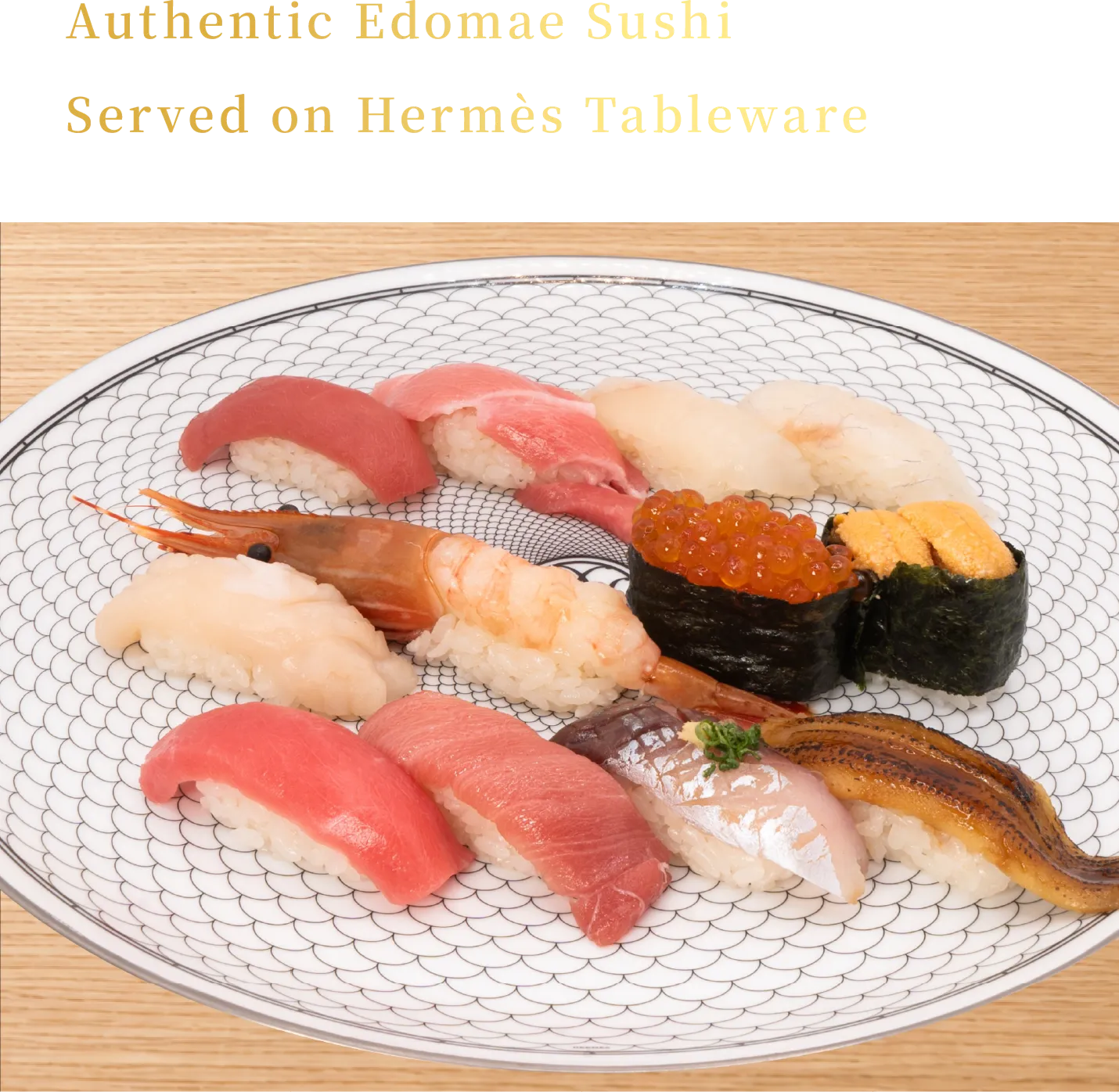 Authentic Edomae Sushi Served on Hermès Tableware